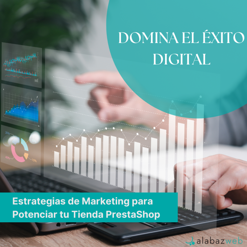 Domina el Éxito Digital: Estrategias de Marketing para Potenciar tu Tienda PrestaShop