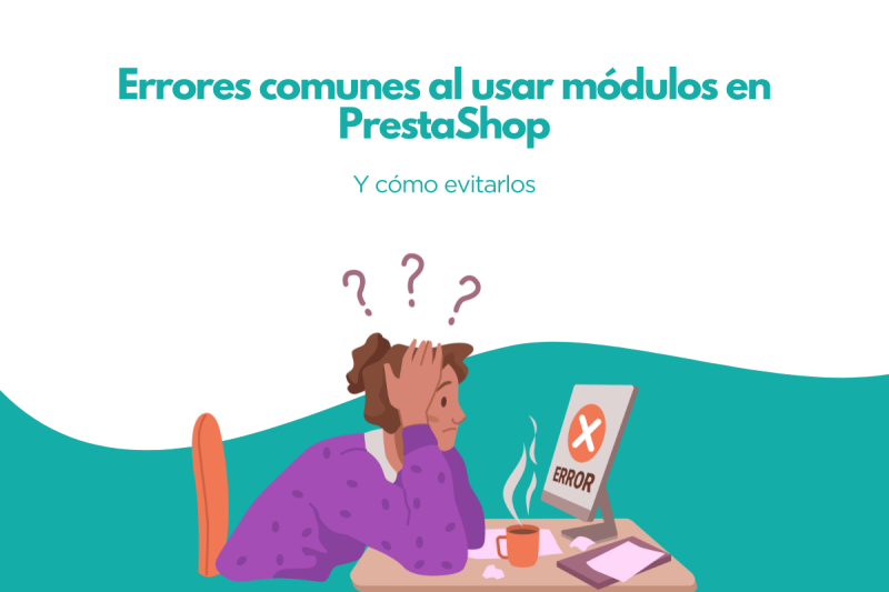 Errores comunes al usar módulos en PrestaShop y cómo evitarlos