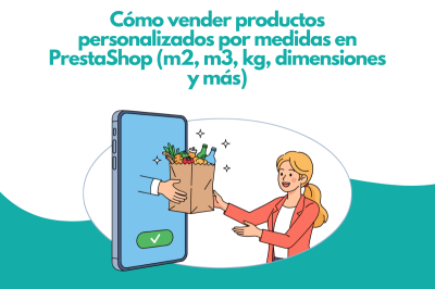 Cómo vender productos personalizados por medidas en PrestaShop (m2, m3, kg, dimensiones y más)