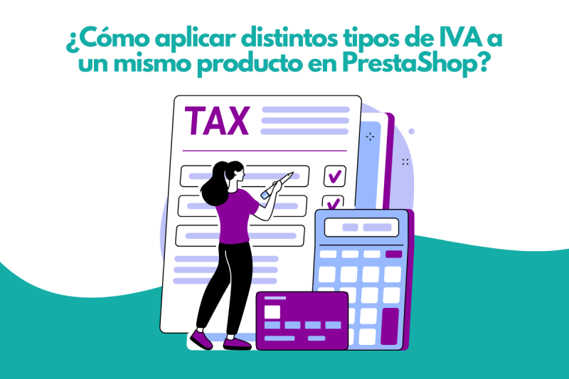 ¿Cómo aplicar distintos tipos de IVA a un mismo producto en PrestaShop?
